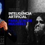 Nova lei aumenta pena para crimes contra mulheres cometidos com Inteligência Artificial.